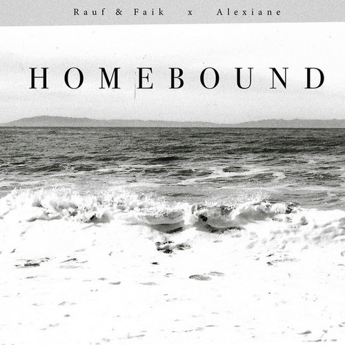 دانلود آهنگ هوم باوند HOMEBOUND رئوف و فایک Rauf & Faik x Alexiane
